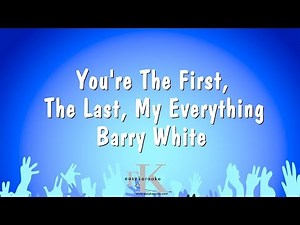 You're The First, The Last, My Everything - Barry White (Karaoke Version)