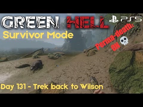 Green Hell - Survivor Mode | Hardcore PS5 (Day 131 - Trek back to Wilson)