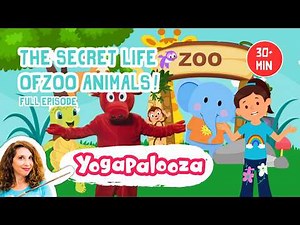 Full Episode: The Secret Life of Zoo Animals! Yoga Exercises for Kids with their Animal Friends!
