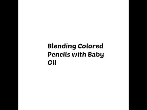How to Blend Colored Pencil with Baby Oil