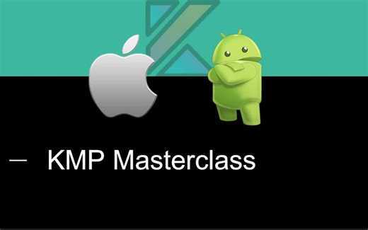 Kotlin 多平台 - Kotlin Multiplatform Masterclass - KMP, KMM - Android, iOS 2023-12