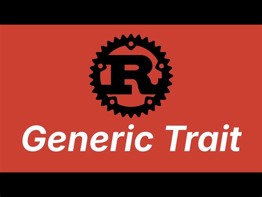 【中文配音】Rust泛型trait教程（第39课） - Smart Contract Programmer