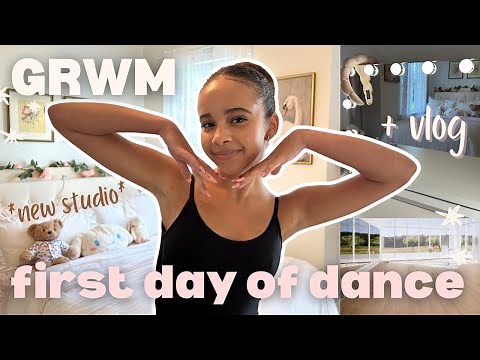 get ready with me for the first day of dance | *GRWM* *vlog* *new dance studio*