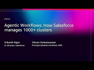 AWS re:Invent 2025 - Agentic Workflows: How Salesforce Manages 1000+ Clusters (OPN310)