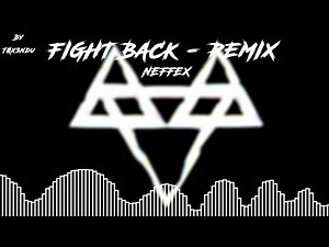 NEFFEX - FIGHT BACK - REMIX