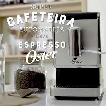 Super Cafeteira Automática para Espresso Oster®