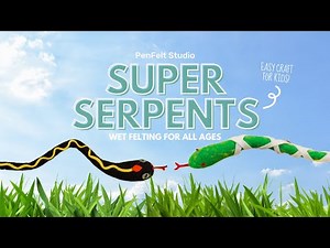 20 MINUTE CRAFT | Super Felt Serpents | wet felting for all ages