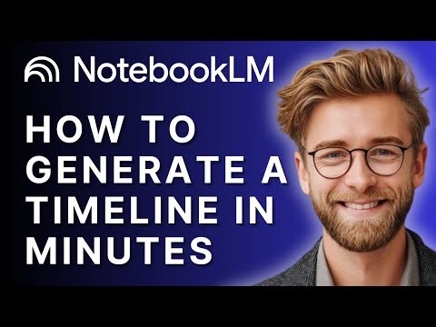 How to Generate a Timeline in Minutes with NotebookLM and Canva | 2025 Guide