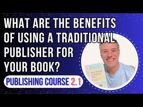 What are the BENEFITS of Using a Traditional Publisher for Your Book?