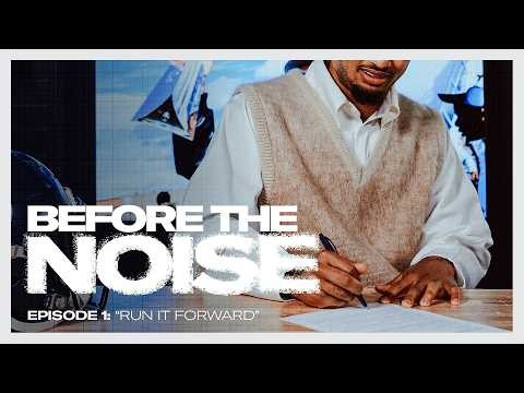 Run It Forward | Before The Noise: S3 E1