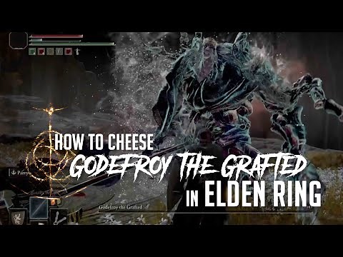 How to Cheese Godefroy the Grafted in Elden Ring (Easy Kill)