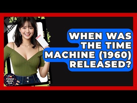 When Was The Time Machine (1960) Released? - Famous Movies Club
