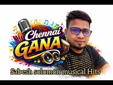 Chennai Gana _ Sabesh Solomon hits