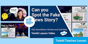 KS2 (Ages 7-11) NewsRoom Video of the Week: Can You Spot the Fake News Story?