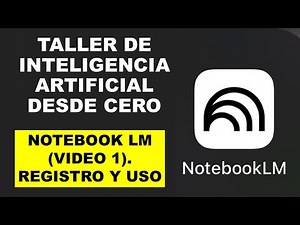 I am a teacher: NOTEBOOK LM (VIDEO 1). REGISTRATION AND USE