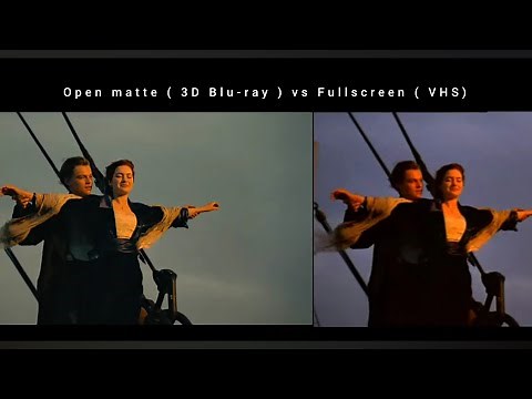 Titanic open matte ( 3D Blu-ray ) vs fullscreen ( VHS ) aspect ratio comparison I'm flying scene