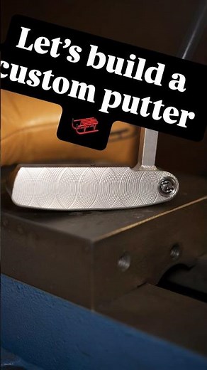 Let’s build a custom putter 🛷