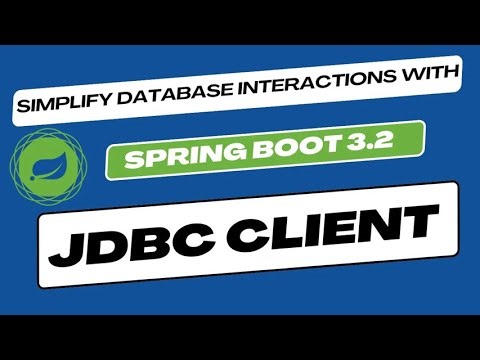 Spring boot 3 2 JDBC Client Auto configured JDBC Client for database interactions