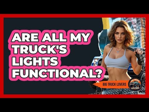 Are All My Truck's Lights Functional?