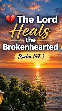 Psalm 147:3 Prayer | God Will Heal Your Wounds and Give You Peace