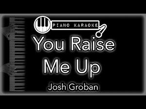 You Raise Me Up - Josh Groban - Piano Karaoke Instrumental