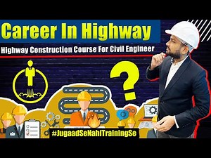 Career in Highway | Highway Construction Course For Civil Engineer | Certificated Highway Course