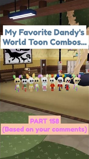 My Favorite Dandy's World Toon Combos...Part 158 (Based on your comments)