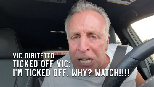 Ticked Off Vic: I'm ticked off. Why? Watch!!!! | Vic DiBitetto