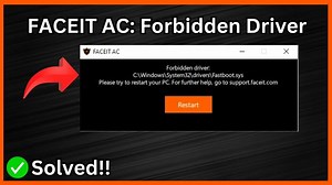 Faceit Anti-Cheat: Forbidden Driver (Quick fix)