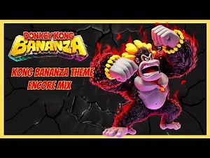 Donkey Kong Bananza - Kong Bananza Theme (Encore Mix)