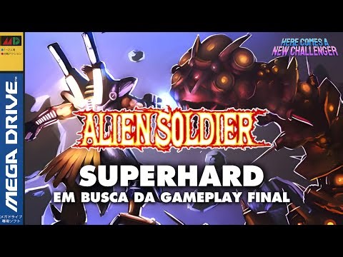 ALIEN SOLDIER (Mega Drive): em busca da gameplay definitiva!
