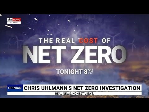 ‘Labour of love’: Chris Uhlmann on ‘The Real Cost of Net Zero’ documentary
