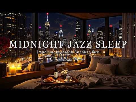 Relaxing of Midnight Jazz Sleep - Soft Background Music - Elegant Jazz Rhythms for Good Sleep, Work
