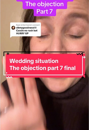 Wedding Situation: Objection Part 7 Final