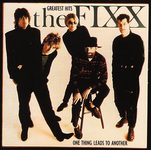 The Fixx - Greatest Hits – One Thing Leads To Another