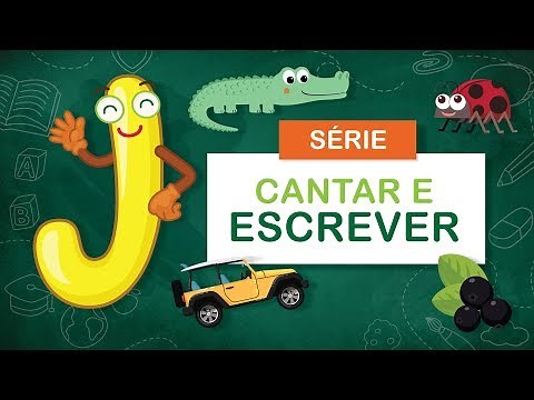 LETRA J - VAMOS CANTAR E ESCREVER?