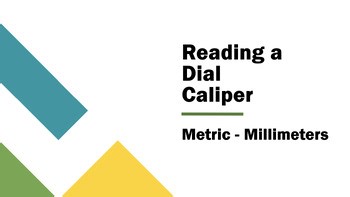 Reading a Dial Caliper PowerPoint Practice (Metric, Millimeters)