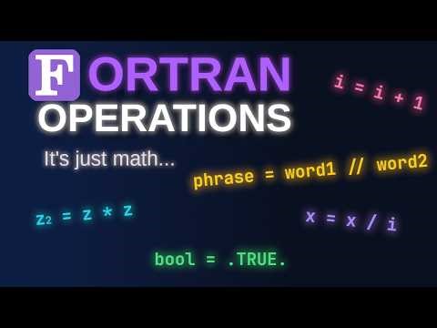 Fortran Basic Operations | Modern Fortran Course – Lesson 1.2