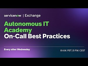 ServiceNow Exchange: Autonomous IT Academy - On-Call Best Practices