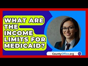 What Are The Income Limits For Medicaid? - CountyOffice.org