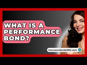 What Is A Performance Bond? - InsuranceGuide360.com