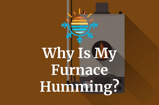 Top 6 Reasons On Why Is My Furnace Humming