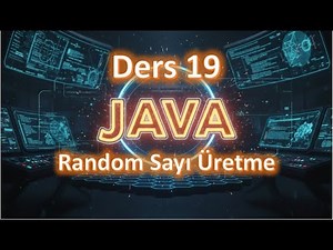 Java Dersleri #19 | Random(Rastgele) Sayı Üretme - Sayı Tahmin Oyunu (2025 Güncel)