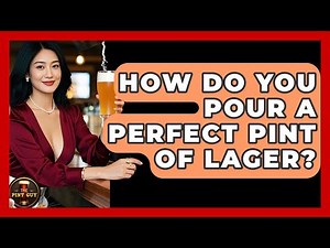 How Do You Pour a Perfect Pint of Lager? | The Pint Guy
