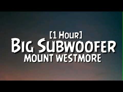 MOUNT WESTMORE – Big Subwoofer [1 Hour]