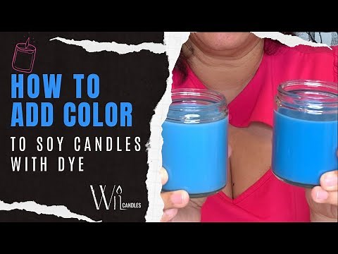 How to Add Color To Soy Candles With Dye
