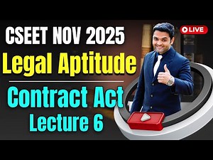 FREE CSEET Legal Aptitude Video Lectures November 2025 Exam | Indian Contract Act | Lecture 6