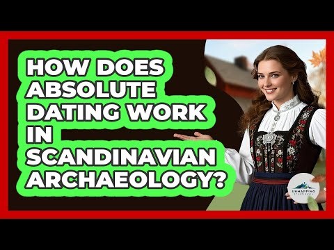 How Does Absolute Dating Work In Scandinavian Archaeology? - Unmapping Scandinavia