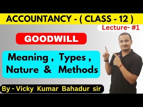 Goodwill/Class 12 accounts/goodwill meaning,types,nature,methods/vicky sir/by rahul commerce academy
