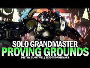 Solo Grandmaster Nightfall - Proving Grounds [Destiny 2 Season of Defiance]